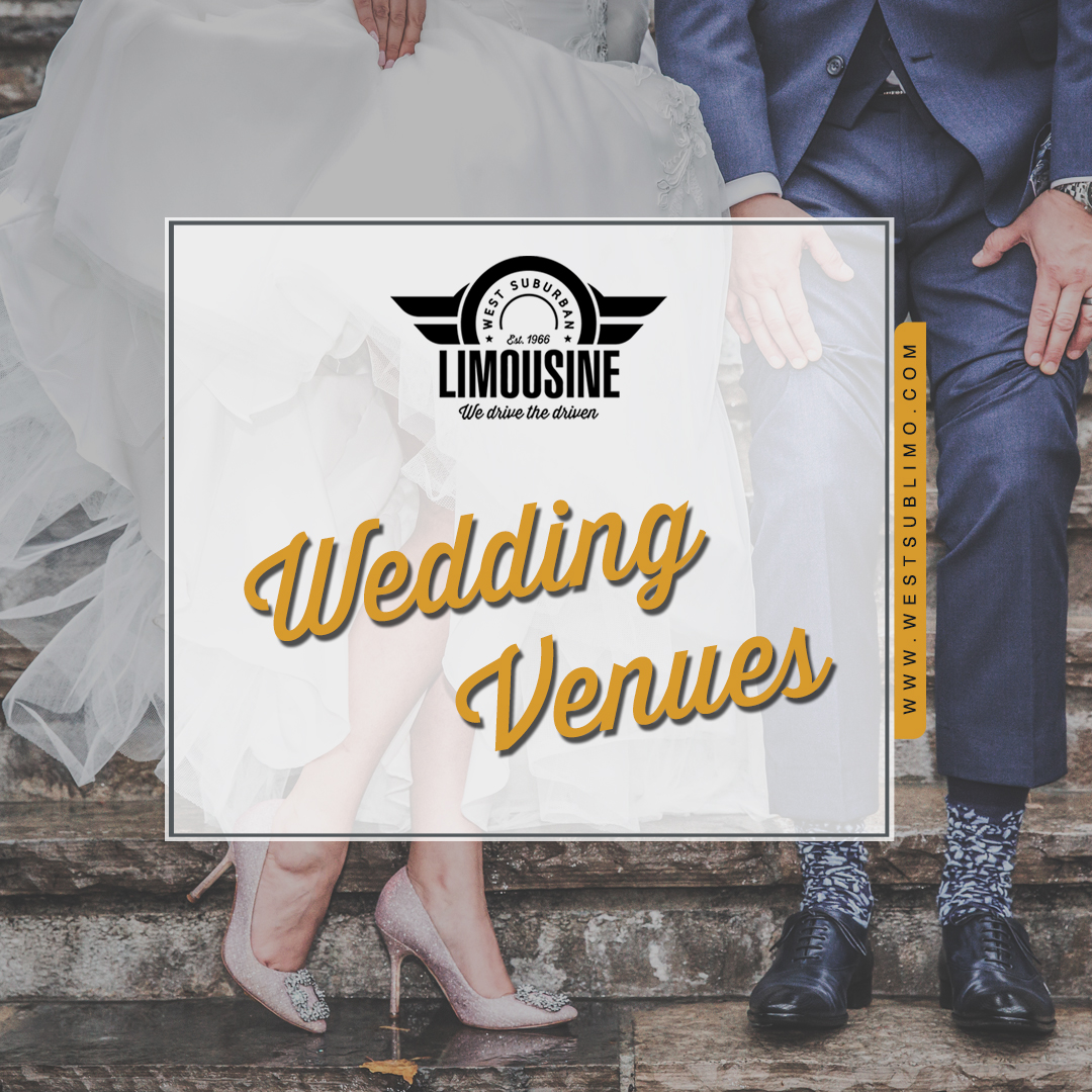 Top Five Wedding Venues In The Chicago Suburbs West Sub Limo